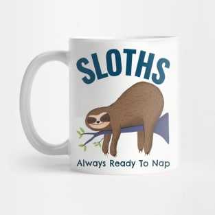 Sloths Always Ready To Nap Mug